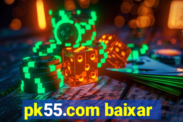 pk55.com baixar